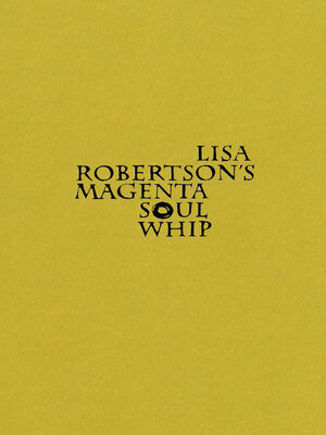 cover image of Lisa Robertson's Magenta Soul Whip